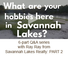 6-part Q&A series with Ray Ray from Savannah Lakes Realty: PART 2