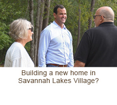 Building a new home in Savannah Lakes Village?